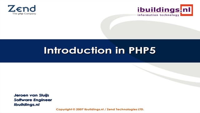 Introduction into PHP5 (Jeroen van Sluijs)