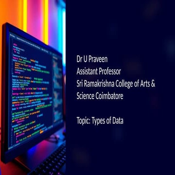 Data Types -Introduction to Data types-Data Types-Types of Data