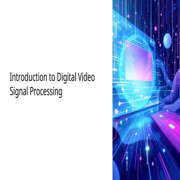 Introduction-to-Digital-Video-Signal-Processing.pptx