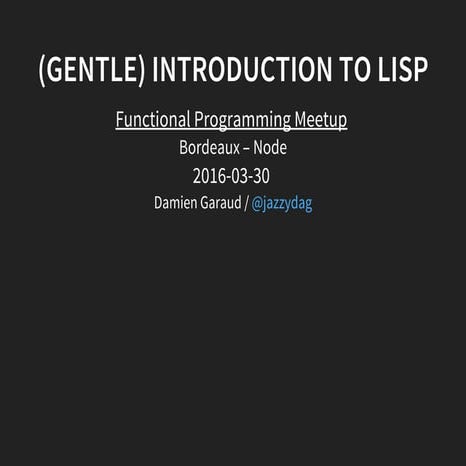 Gentle Introduction To Lisp | PPT