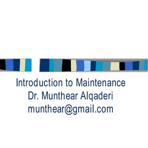 introduction-to-maintenance- Dr. Munthear Alqaderi