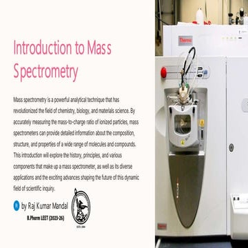 Introduction to Mass  Spectrometry on Slideshare by Raj Kumar Mandal.