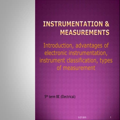 Introduction, advantages of electronic instrumentation, instrument classifica...