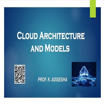 Introduction CC-Cloud  Architecture and  Models by Dr. K. Adisesha