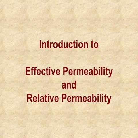 Introduction Effective Permeability & Relative Permeability