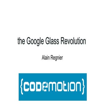 Introduction google glass   en - rev 20 - codemotion