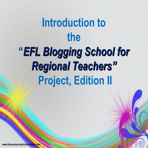 Introduction into EFL Blogging School Project, Edition 2, opening ceremony 