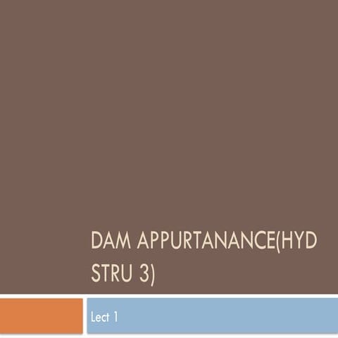 Lecture note on dam appurtenance  introduction Lect 1.pptx