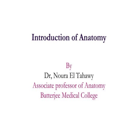 Introduction of  anatomy lecture1 dr. noura
