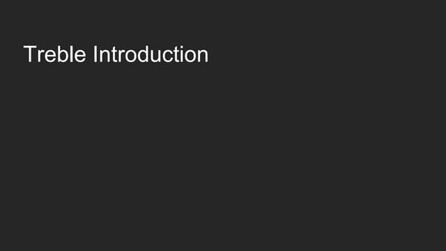 Introduction of android treble
