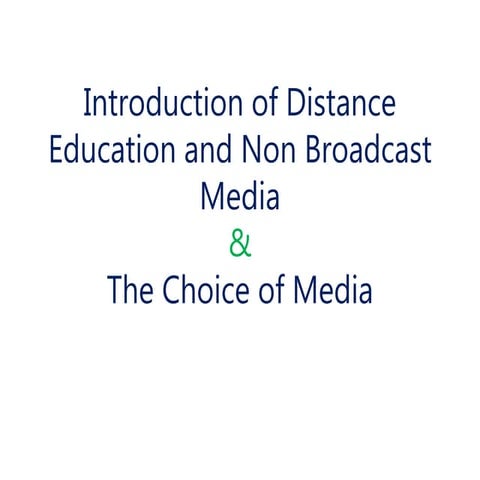 NON-BROADCAST MEDIA - INTRODUCATION OF DISTANCE EDUCATION AND NON-BROADCAST M...