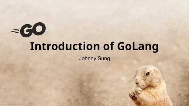 [Golang] 以 Mobile App 工程師視角，帶你進入 Golang 的世界 (Introduction of GoLang) 