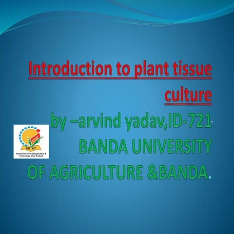 Introduction of plant tissue culture | PPTX