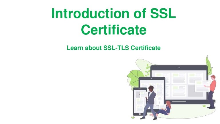 Introduction of SSL Certificate - Learn about SSL/TLS Certificate