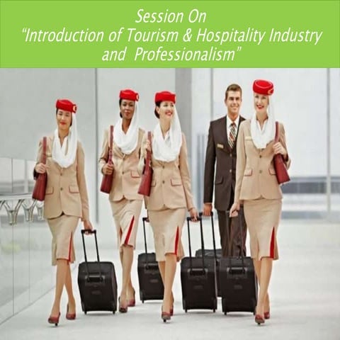 "Tourism & Hospitality Industry and  Professionalism” 