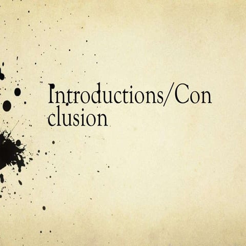 Introductions and conclusions
