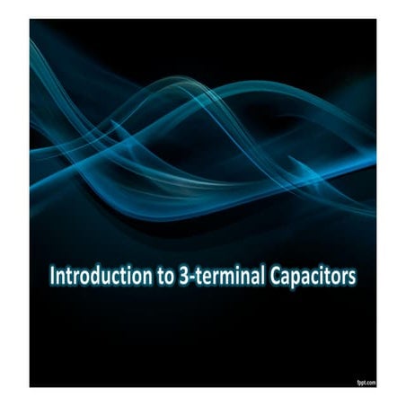 Introduction to 3 terminal capacitor