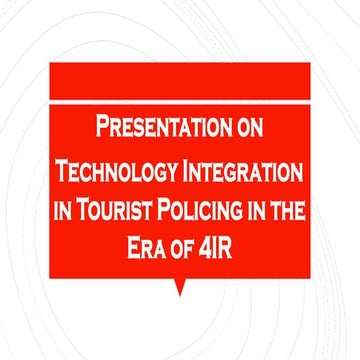 Presentation on Technology Integration in Tourist Policing in the Era of 4IR ...
