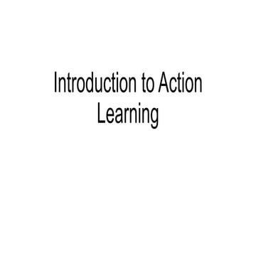 Introduction to action learning