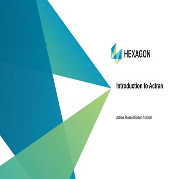 Actran is an acoustic simulation software package: • Based on Finite ...
