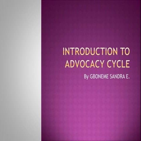 Introduction to advocacy cycle by gboneme sandra | PPTX