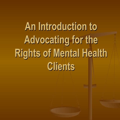 Introduction to advocating for the rights of mental health clients   presenta...