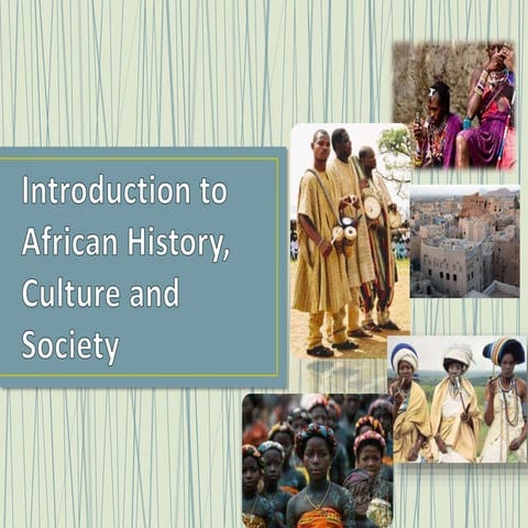 Introduction to african history, culture and society