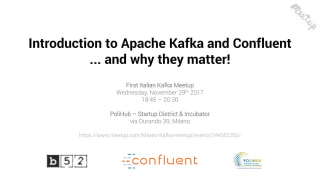 Introduction to Apache Kafka and Confluent... and why they matter