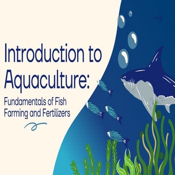 Introduction to Aquaculture: fish farming And fertilizers