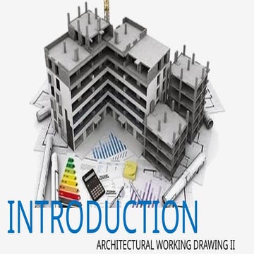 INTRODUCTION TO ARCHITECTURAL WORKING DRAWING- II.pptx