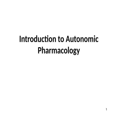 Introduction to Autonomic Pharmacology.pptx