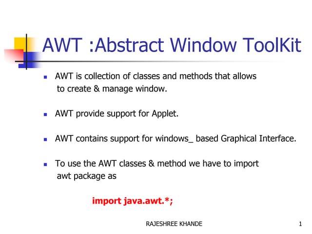 Dr. Rajeshree Khande :Introduction to Java AWT