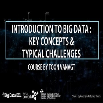 Course 1 - Introduction to Big Data by Toon Vanagt ( #BigDataBXL)