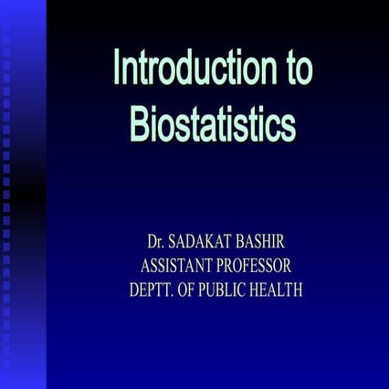 INTRODUCTION TO BIOSTATISTICS BY DR. SADAKAT.ppt