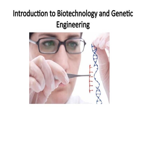 Introduction to biotechnology, genetic engineering and rDNA technology (1).pptx