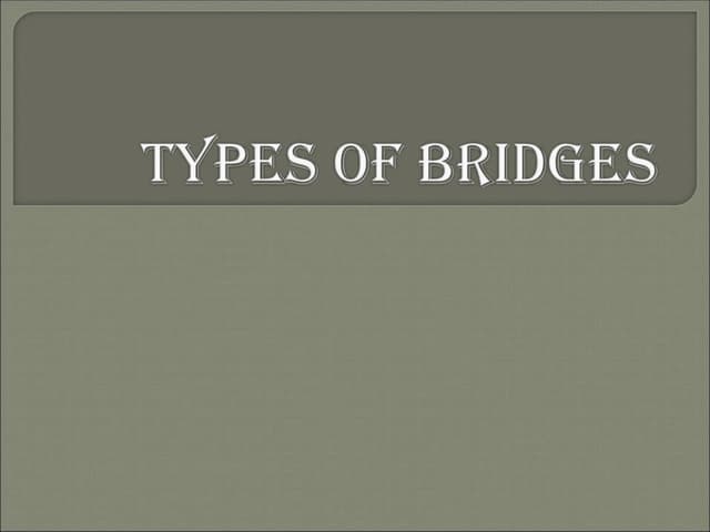 Construction methods of Bridges and its types | PPTX