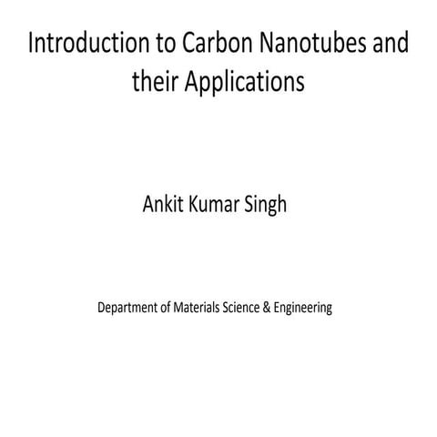 Carbon nanotubes properties and applications | PPTX