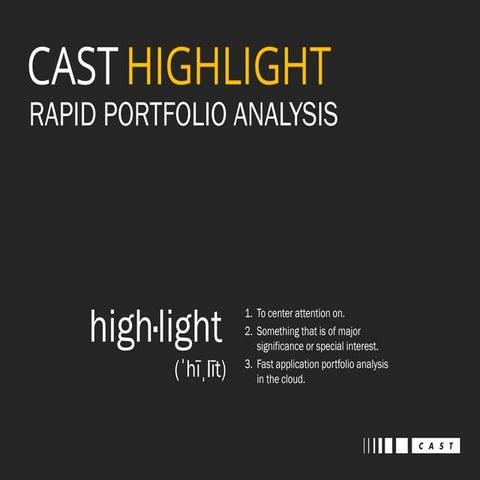 Introduction to CAST HIGHLIGHT - Rapid Application Portfolio Analysis