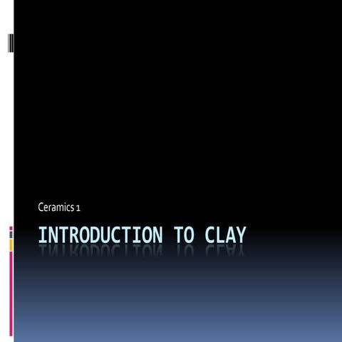 Introduction to clay