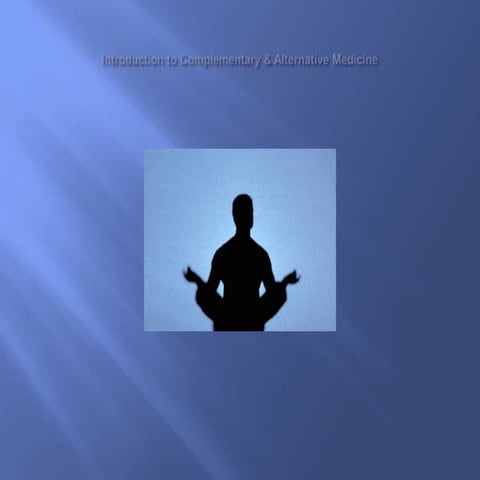 Introduction to complementary & alternative medicine | PPTX