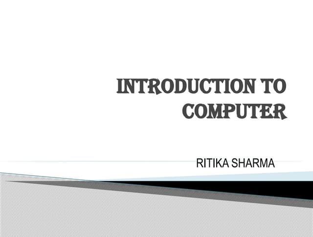 Introduction to Computers: Basics, Components, and Uses | PPTX
