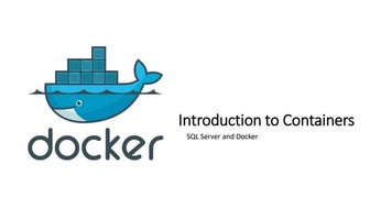 Introduction to Containers - SQL Server and Docker