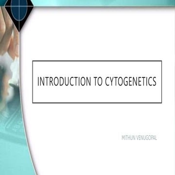 INTRODUCTION TO CYTOGENETICS, chromosome.pptx