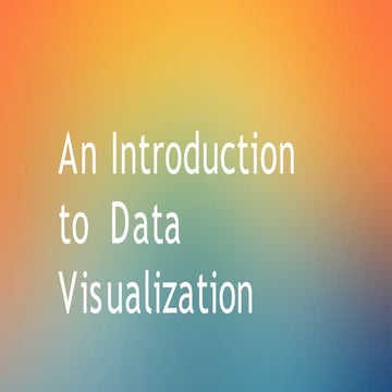 data visualization and its need and usage | PPT