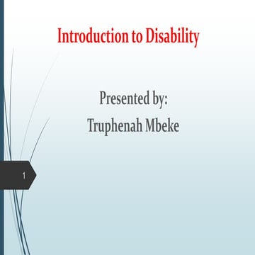 INTRODUCTION TO DISABILITIES. INCLUDING TYPES AND CAUSES OF DISABILITY