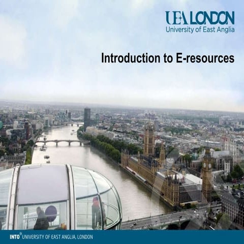 Introduction to E-resources - UEA