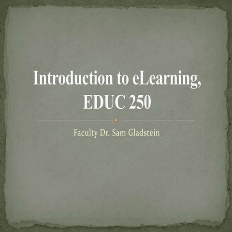 Introduction to e learning, educ 250