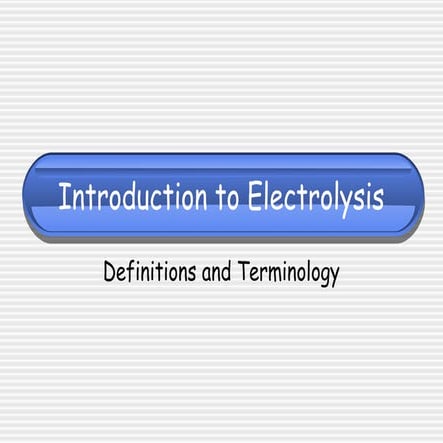 Introduction to electrolysis(older)