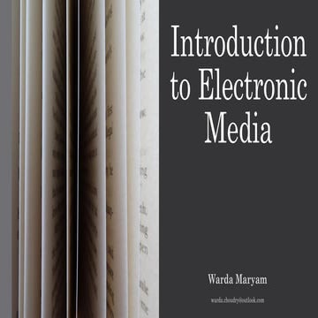 Introduction to Electronic Media by Warda Maryam
