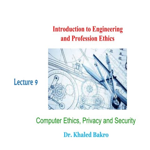 Introduction to Engineering and Profession Ethics Lecture9-Computer Ethics, P...
